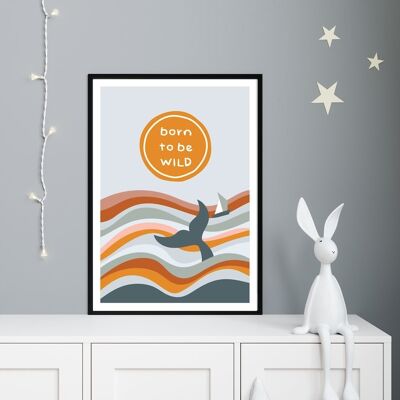 Childrens "Born To Be Wild" Adventure quote print , A3 print