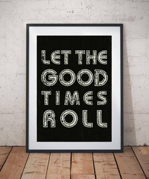 Let The Good Times Roll Vintage Print in Black A4
