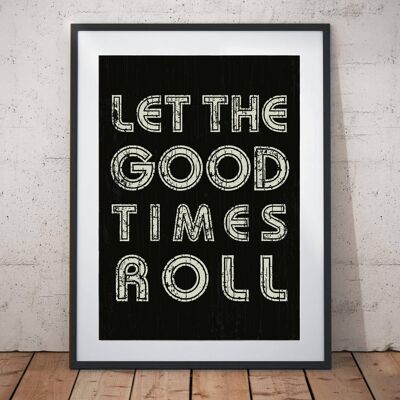 Let The Good Times Roll Vintage Print in Black A4