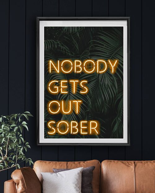 Nobody Gets Out Sober Printed Neon Effect Art Print A3