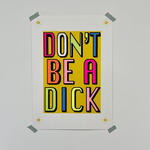 Donâ€™t Be A Dick A3 / 6