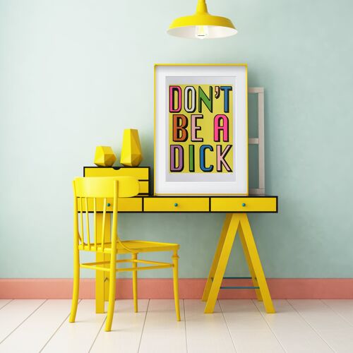 BIG (A2) Don't Be a Dick SCREEN PRINT