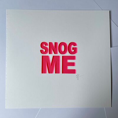 SNOG ME - Sérigraphie