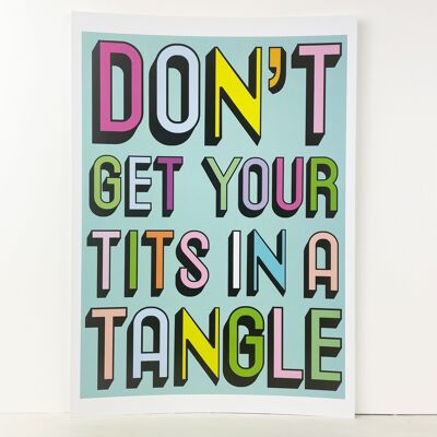 Don't Get your Tits in a Tangle | A3, A4 - A3 PRINT ONLY