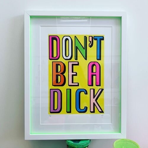A2 & A3 | Don't Be a Dick | Screen Print - PRINT ONLY A3
