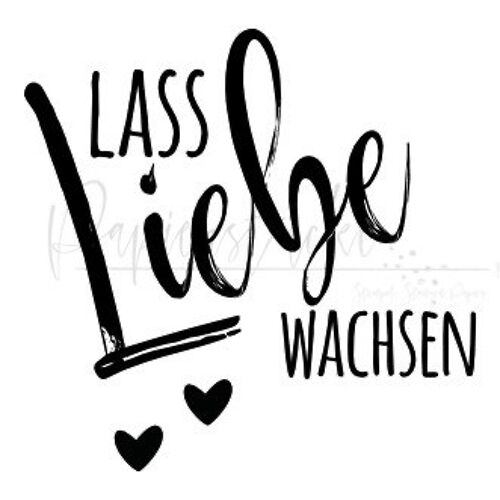 Lass Liebe wachsen - 1,5 Inch, nur Stempelgummi unmontiert