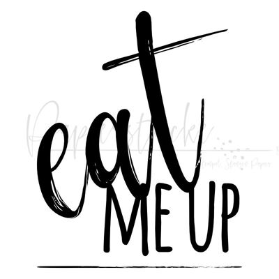 Eat me up - 1 inch, unmounted rubber stamp only