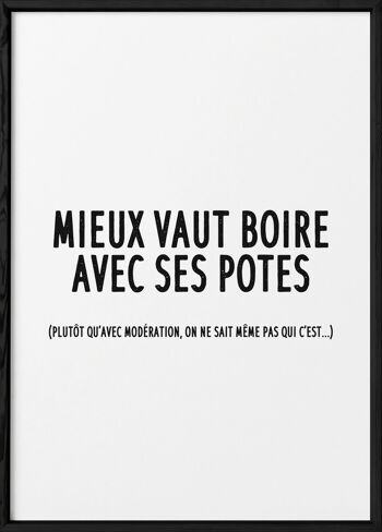 Affiche "Mieux vaut boire avec ses potes"