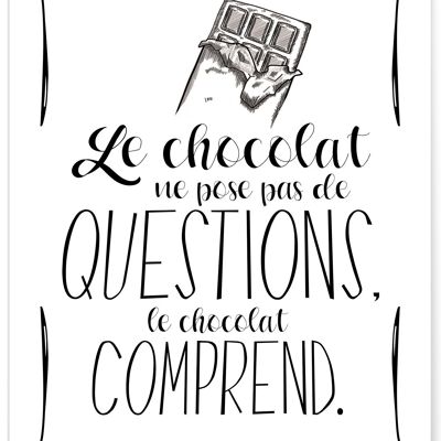 Poster Schokolade stellt keine Fragen - Humor
