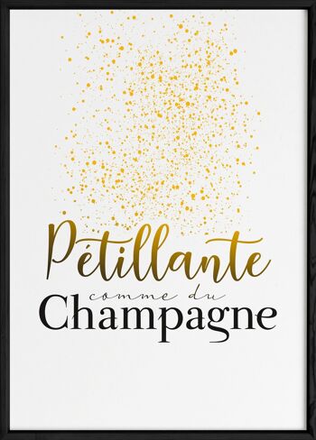 Affiche "Pétillante comme du champagne" 3