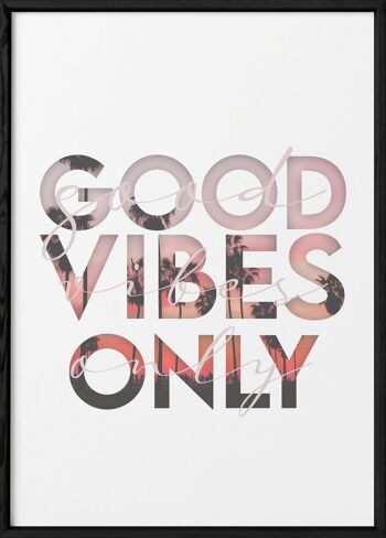 Affiche Good vibes only
