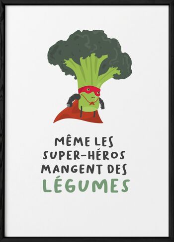 Affiche "Même les super-héros mangent des légumes" 3