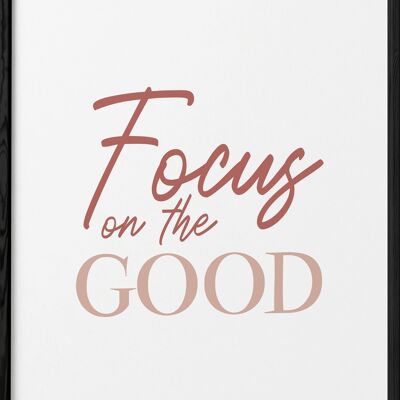 Affiche Focus on the good