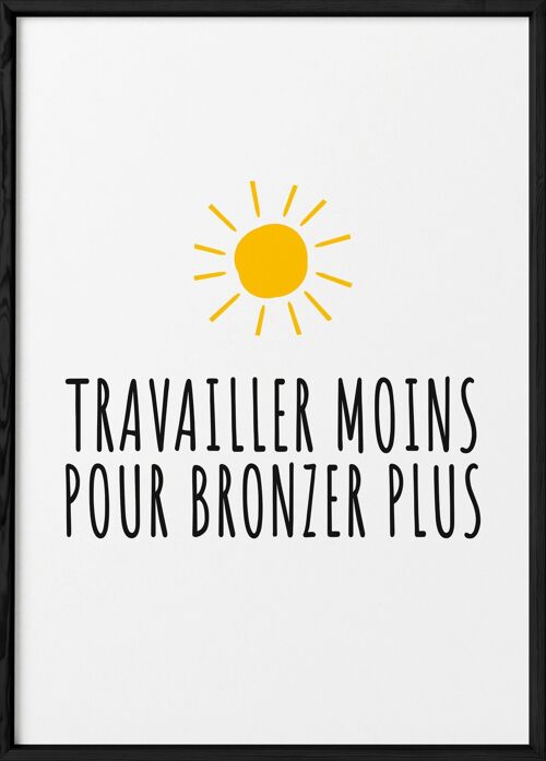 Affiche "Travailler moins pour bronzer plus"