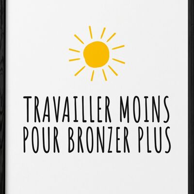 Affiche "Travailler moins pour bronzer plus"