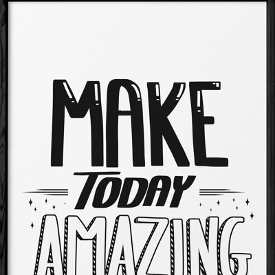 Affiche "Make today amazing"
