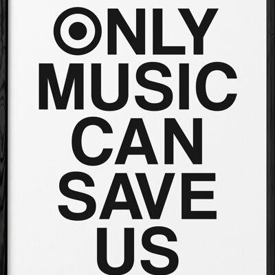 Affiche "Only Music can save us"