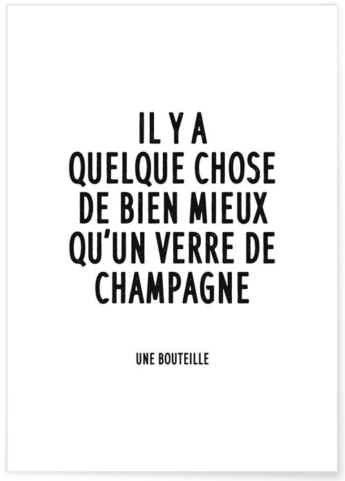 Affiche "Il y a quelque chose de bien mieux qu'un verre de champagne" - humour