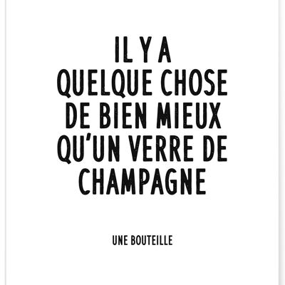 Affiche "Il y a quelque chose de bien mieux qu'un verre de champagne" - humour