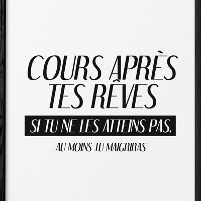 Affiche "Cours après tes rêves..."