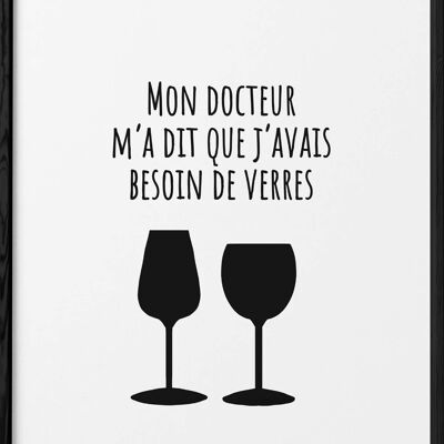 Affiche "Mon docteur m'a dit que j'avais besoin de verres"