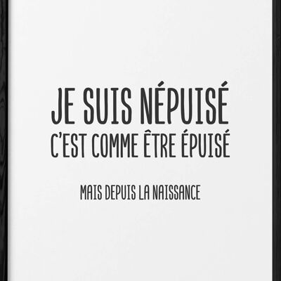 Affiche "Je suis népuisé"