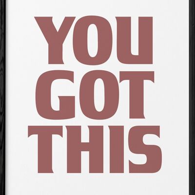 Affiche "You got this"