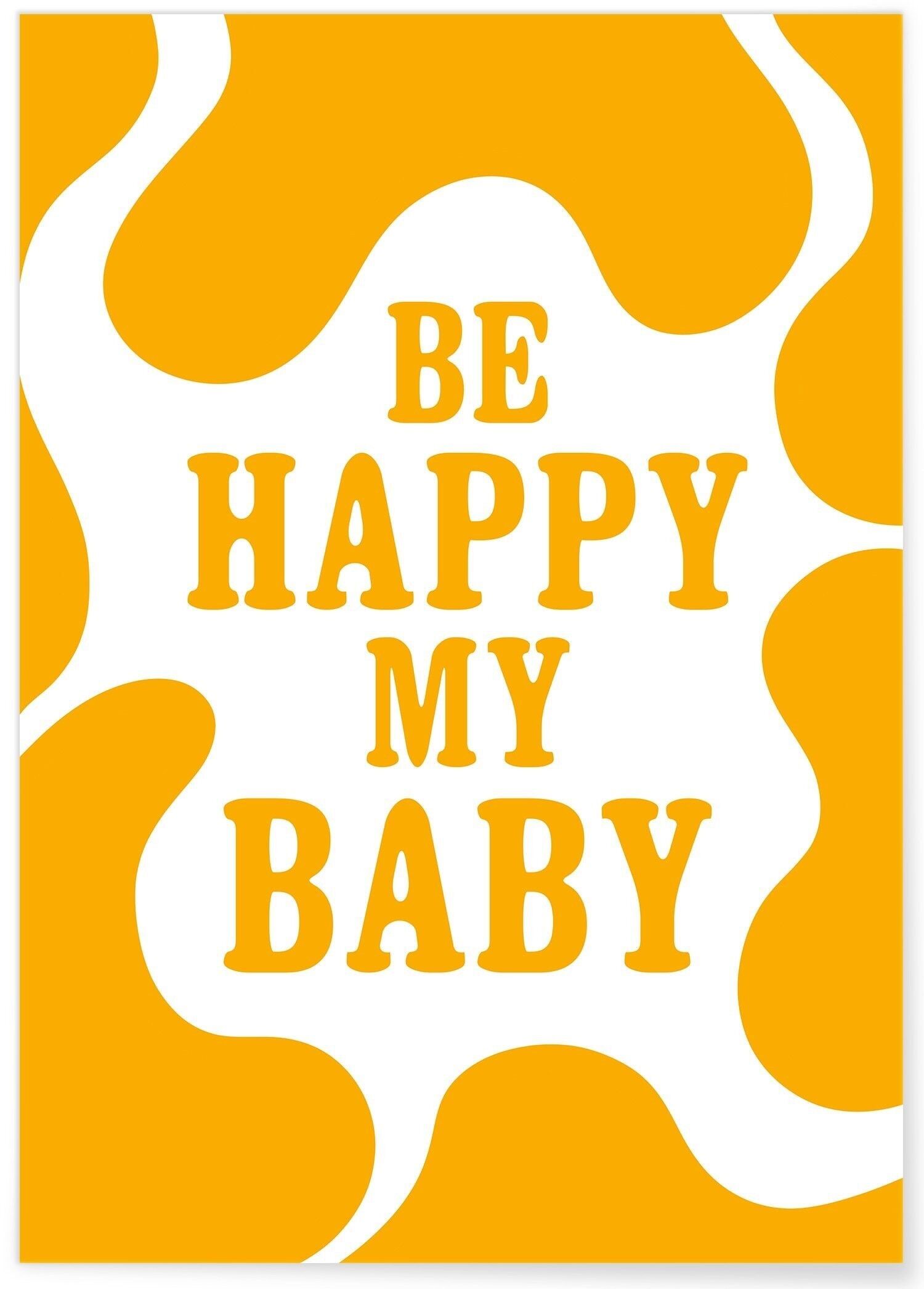 Poster "Sei glücklich mein Baby"