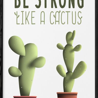 Affiche "Be strong like a cactus"