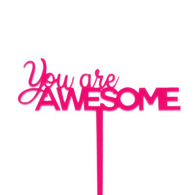 You are Awesome - Cake Topper - Hot Pink