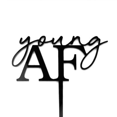 Young AF - Cake Topper - Black