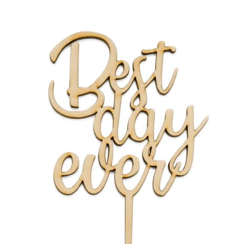 Best Day Ever - Cake Topper - Wood