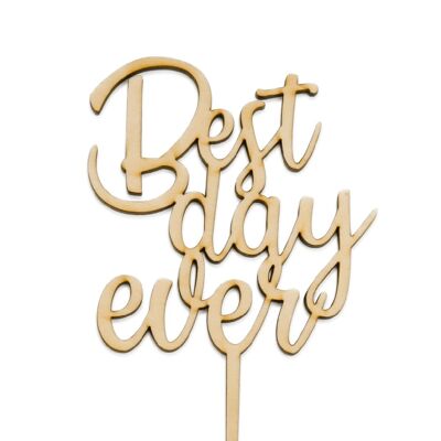 Best Day Ever - Cake Topper - Wood