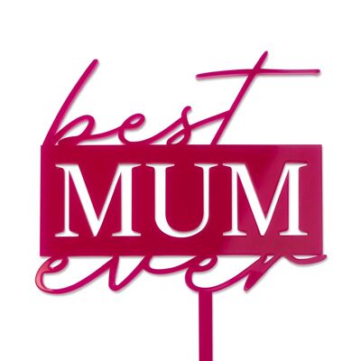 Best Mum Ever – Cake Topper – Pink