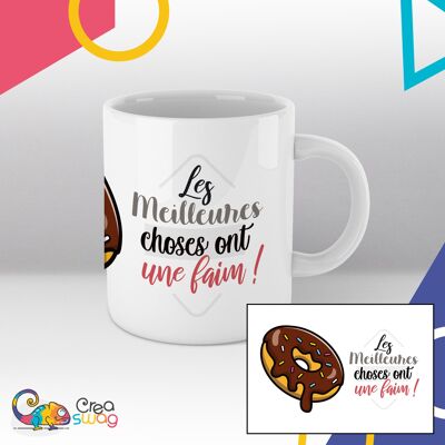 Mug blanc, Les meilleurs choses ont une faim