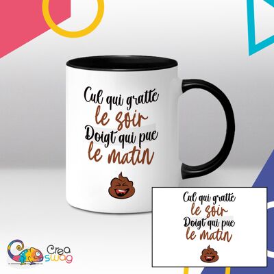 Mug blanc et noir, Cul qui gratte le soir, doigt qui pue le matin