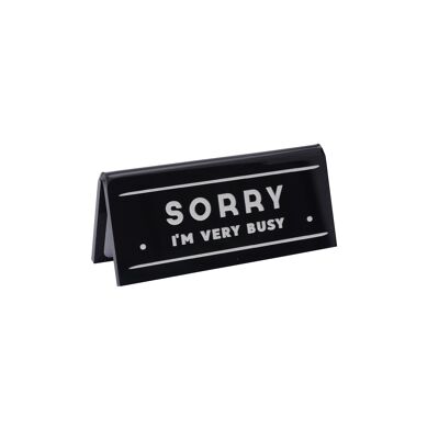 Sorry I'm Very Busy' Black Desk Sign