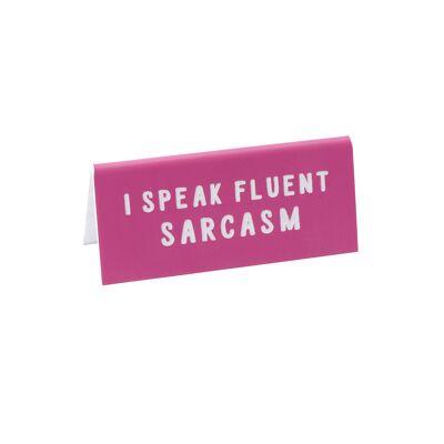 I Speak Fluent Sarcasm' Pink Desk Sign