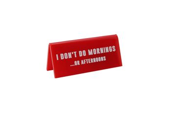 Eureka 'I Don't Do Mornings...' Panneau de bureau rouge