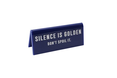 Silence Is Golden, Don't Spoil It' Blue Desk Sign