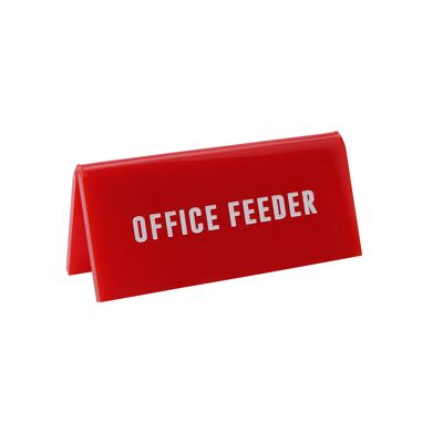 Office Feeder' Red Desk Sign