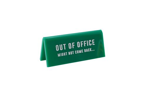 Out Of Office Might Not...' Green Desk Sign