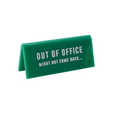 Out Of Office Might Not...' Green Desk Sign