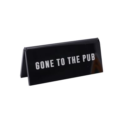 Gone To The Pub' Black Desk Sign