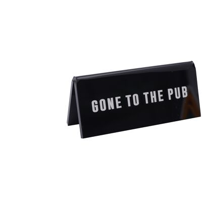 Gone To The Pub' Black Desk Sign