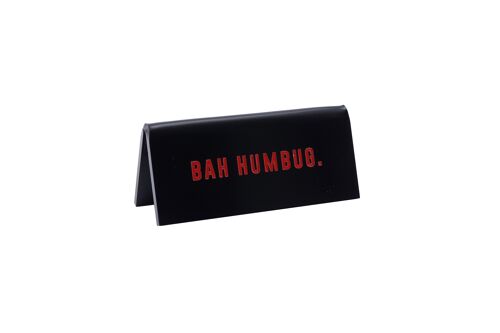 It's A Sign 'Bah Humbug.' Desk Sign