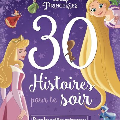 LIVRE - DISNEY PRINCESSES - 30 Histoires pour le soir - Pour les petites princesses