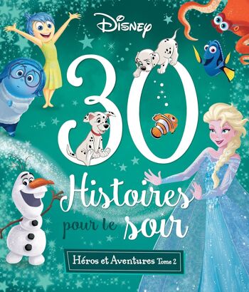 LIVRE - DISNEY - 30 Histoires pour le soir - Héros et Aventures Tome 2