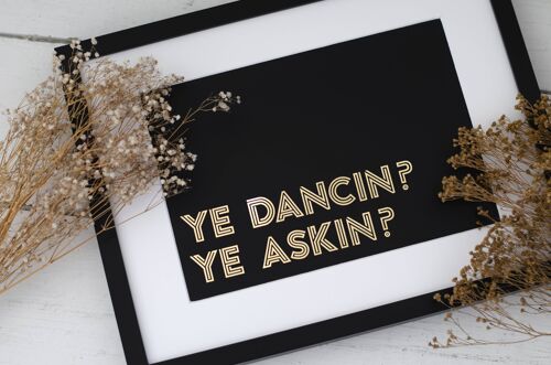 SCOTTISH PRINTS / A4 Gold Foiled Art Print / Ye Dancin?