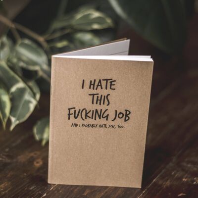 SWEARY A6 NOTEBOOK / I Hate This F*cking Job